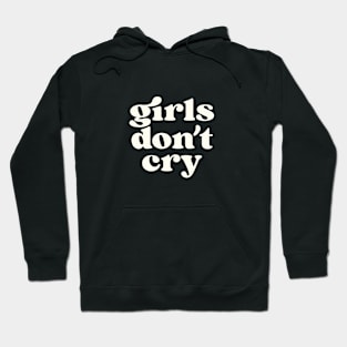 Girls don't cry Hoodie